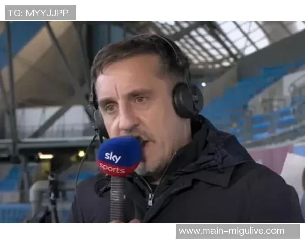 内维尔批评利物浦软弱夏窗巨资投入是为争冠而非过渡